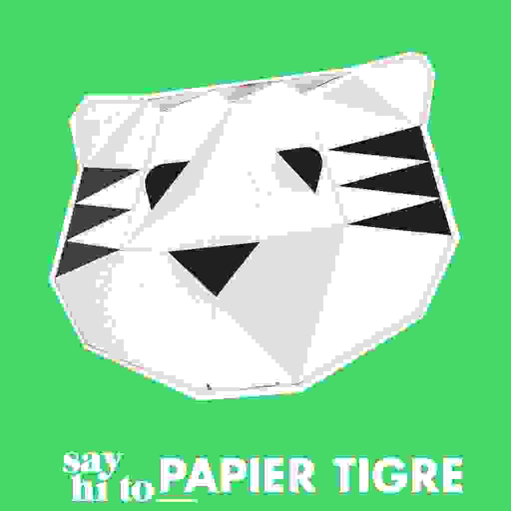 Say hi to_ Papier Tigre 